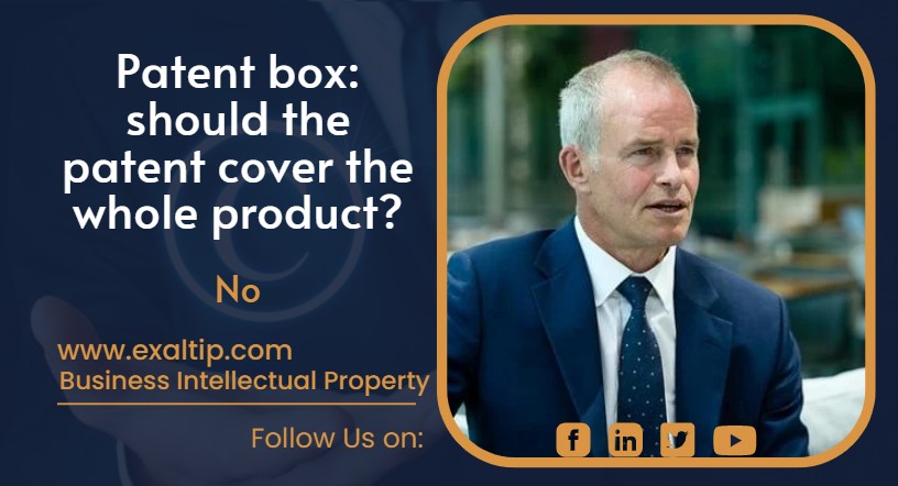 Patent box: should the patent cover the whole product?