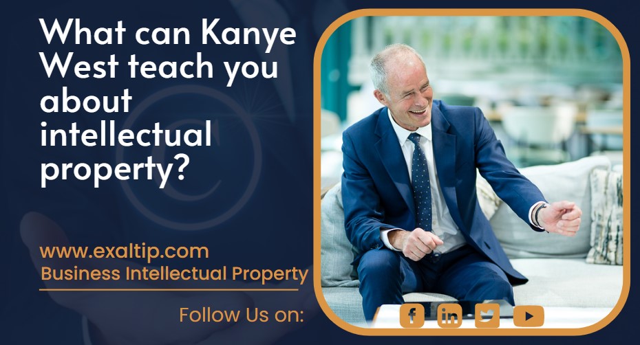 What can Kanye West teach you about intellectual property?